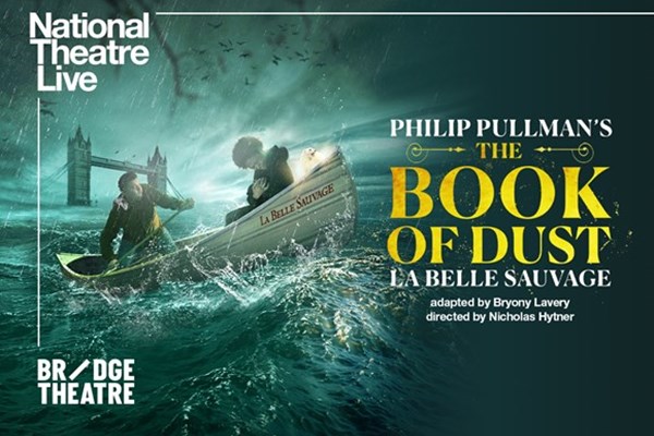 The Book of Dust – La Belle Sauvage NT Live