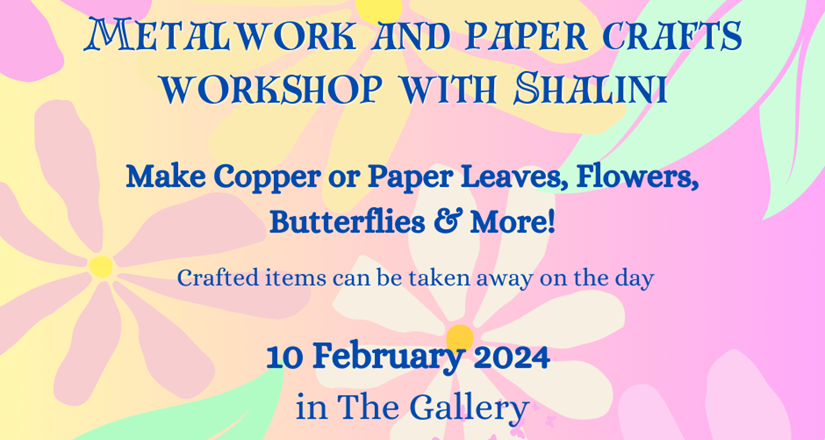 Metalwork & Paper Crafts Workshop With Shalini (Feb)