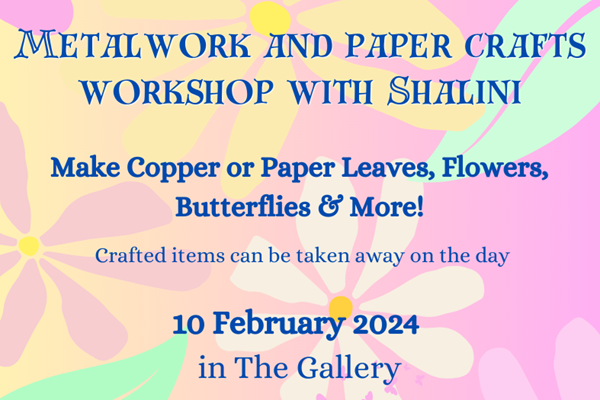Metalwork & Paper Crafts Workshop With Shalini (Feb)