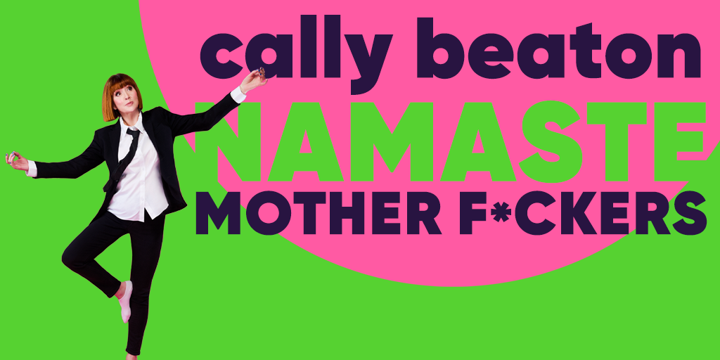 Cally Beaton: Namaste Motherf*ckers